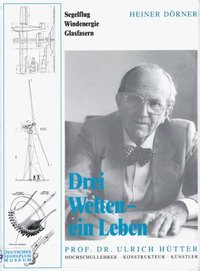 Drei Welten - Ein Leben, Prof. Dr. Ulrich Hütter