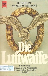 Die Luftwaffe, Entstehung, Höhepunkt Und Niedergang